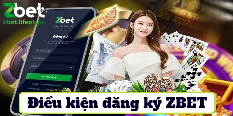 Điều kiện để đăng ký thành viên Zbet thành công