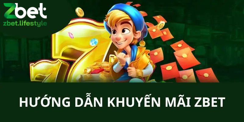 Hướng dẫn nhận thưởng khuyến mãi Zbet