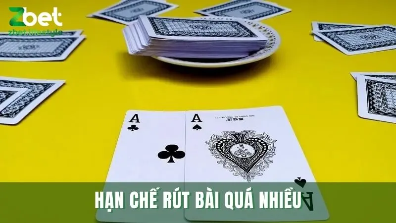 Không nên bốc thêm bài mà không suy nghĩ