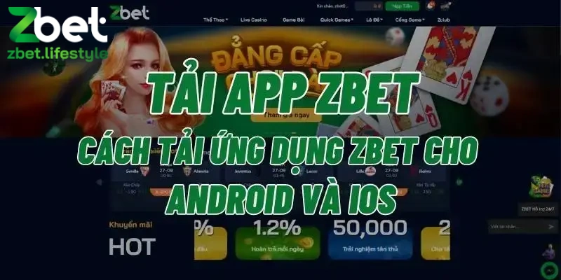 Ưu điểm tuyệt vời khi download ứng dụng Zbet về điện thoại